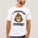 Search for poop emoji tshirts I pooped today
