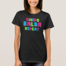 Search for chips and salsa tshirts Cinco