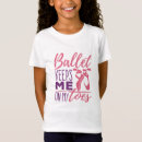 Search for ballet girls tshirts Pointe