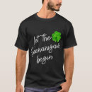 Search for let the shenanigans begin tshirts Shamrock