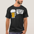 Search for trust me you can dance tshirts Alcohol