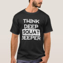 Search for think deep tshirts Squat