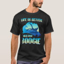 Search for boogie boarding tshirts Life