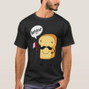 Search for french bread tshirts Pastry