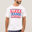Search for alexa tshirts Alexa change the president