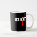 Search for anti idiot mugs Political