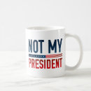 Search for not my president mugs Usa