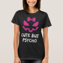 Search for cute but psycho tshirts Pink