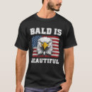 Search for bald is beautiful tshirts Independence