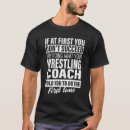 Search for wrestling coach tshirts First
