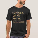 Search for drink water tshirts Coffee