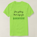Search for guacamole tshirts Dip