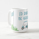 Search for rather be golfing mugs Sports