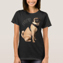 Search for pug dad tshirts Life