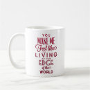 Search for living on the edge mugs Relationship