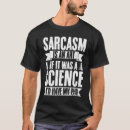 Search for sarcasm tshirts Science