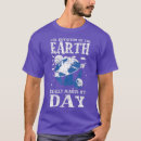 Search for earth day birthday tshirts Father