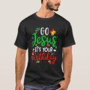 Search for go jesus its your birthday tshirts Xmas