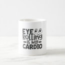 Search for eye rolling mugs Sassy