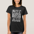 Search for not today satan womens tshirts Jesus