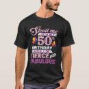 Search for fierce and fabulous tshirts Birthday