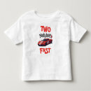 Search for race car toddler tshirts Two fast