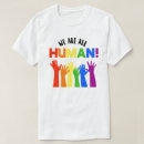 Search for we are all human tshirts Equal rights