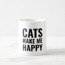Search for cats make me happy mugs Cat mum
