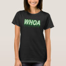Search for whoa tshirts Green