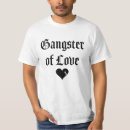 Search for gangster of love tshirts Valentines