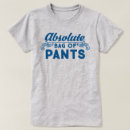 Search for panting tshirts Saying
