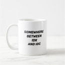 Search for idk mugs Idc