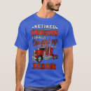 Search for retired truck driver tshirts Pickup