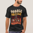 Search for gobble tshirts Funny