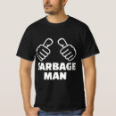 Search for garbage man tshirts Trash