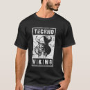 Search for techno viking tshirts Cool