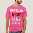 Search for baptised tshirts Only
