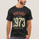 Search for born 1973 tshirts Made in 1973
