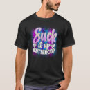 Search for suck it up tshirts Sarcastic