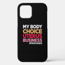 Search for choice iphone cases My body my choice