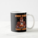 Search for funny turkey mugs Election