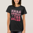 Search for here comes the bride tshirts Retro