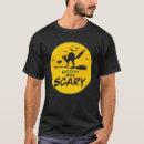Search for scary mens tshirts Pun