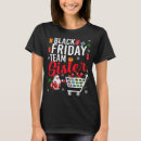Search for black friday shopping tshirts Cute