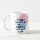 Search for have a good day mugs Funny