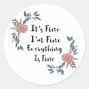 Search for everything is fine stickers Sarcastic