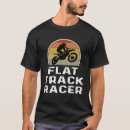 Search for flat track tshirts Racer