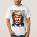 Search for donald trump is stupid tshirts Satire