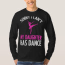 Search for dance dad tshirts Daughter