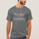 Search for funny stay weird tshirts Weirdness